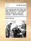 The Complete Guide to the East-India Trade, Addressed to All Commanders, Officers, Factors, &C. ... the Whole Carefully Compiled, Revised and Corrected, ... by Robert Stevens, ...