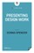 Presenting Design Work