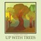 Up With Trees