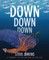 Down, Down, Down: A Journey to the Bottom of the Sea