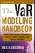 The Var Modeling Handbook: Practical Applications in Alternative Investing, Banking, Insurance, and Portfolio Management