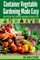 Container Vegetable Gardening Made Easy