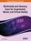 Multimedia and Sensory Input for Augmented, Mixed, and Virtual Reality