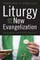 Liturgy and the New Evangelization