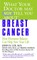 What Your Doctor May Not Tell You About(tm): Breast Cancer
