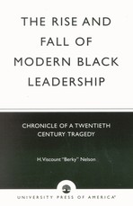 The Rise and Fall of Modern Black Leadership The Rise and Fall of Modern Black Leadership