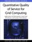 Quantitative Quality of Service for Grid Computing