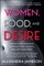 Women, Food, and Desire