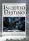 Incierto Destino