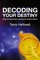 Helliwell, T: Decoding Your Destiny