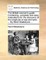 The British Mariner's Guide. Containing, Complete and Easy Instructions for the Discovery of the Longitude at Sea and Land, ... by Nevil Maskelyne, ...