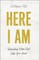 Here I Am