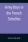 Army Boys in the French Trenches; Or, Hand to Hand Fighting with the Enemy