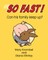 So Fast!