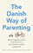 The Danish Way of Parenting