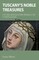 Tuscany's Noble Treasures