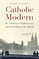 Catholic Modern