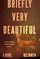 Briefly Very Beautiful