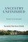 Ancestry Unfinished