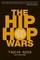 The Hip Hop Wars