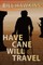 Have Cane Will Travel