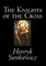 The Knights of the Cross by Henryk Sienkiewicz, Fiction, Historical
