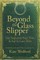 Beyond the Glass Slipper