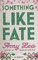 Something Like Fate