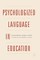 Psychologized Language in Education