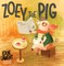 Zoey the Pig
