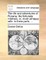 The Life and Adventures of Roxana, the Fortunate Mistress, Or, Most Unhappy Wife. in Three Parts. ...