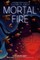 Mortal Fire