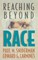 Reaching Beyond Race