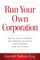 Run Your Own Corporation