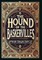 The Hound of the Baskervilles (Collector's Edition) (Laminated Hardback with Jacket)