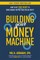 Building Your Money Machine