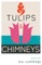 Tulips and Chimneys - Poetry by e.e. cummings
