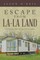 Escape from La-La Land