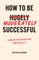 How To Be Moderately Successful
