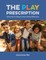 The Play Prescription