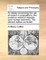 An Essay Concerning the Use of Reason in Propositions, the Evidence Whereof Depends Upon Human Testimony. the Second Edition Corrected.