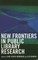 New Frontiers in Public Library Research