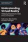 Understanding Virtual Reality