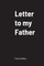 Letter to my Father