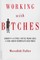 Working with Bitches