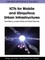 ICTs for Mobile and Ubiquitous Urban Infrastructures