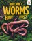 Why Don't Worms Have Legs?