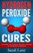 Hydrogen Peroxide Cures