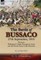 The Battle of Bussaco 27th September, 1810, Between Wellington's Anglo-Portuguese Army and the French Army Under MassÃ©na
