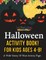 Halloween Activity Book For Kids Ages 4-8! A Wide Variety Of Maze Activity Pages